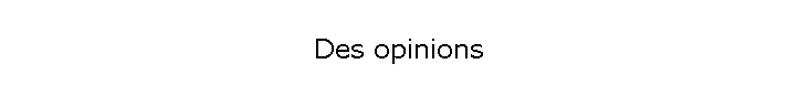 Des opinions