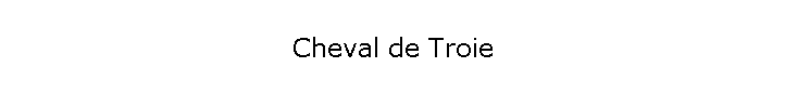 Cheval de Troie