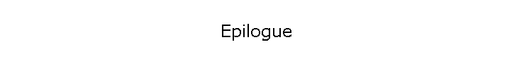 Epilogue