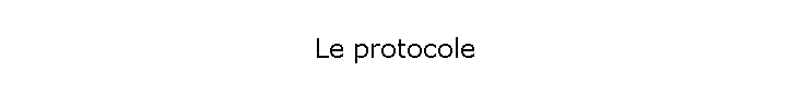 Le protocole